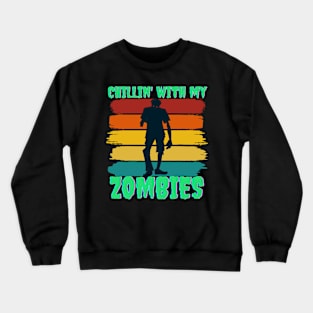 Chillin' With My Zombies Funny Zombie Halloween Crewneck Sweatshirt